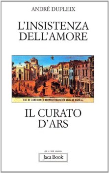 insistenza dell\'amore il curato d\'ars