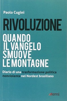 rivoluzione. quando il vangelo smuove le montagne