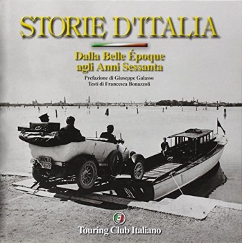 storie d\'italia dalla belle epoque agli anni sessanta