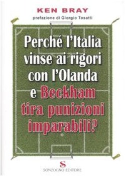 perch l\'italia vinse ai rigori con l\'olanda e beckham tira punizioni imparabili