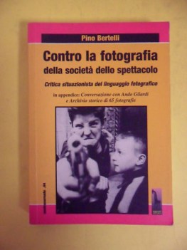 contro la fotografia della societ dello spettacolo. critica situazionista