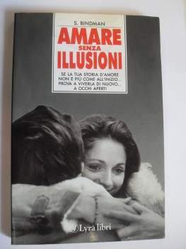 amare senza illusioni