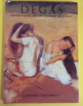 Degas impressioni di un grande maestro. Edicart 1996