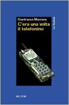 c\'era una volta il telefonino