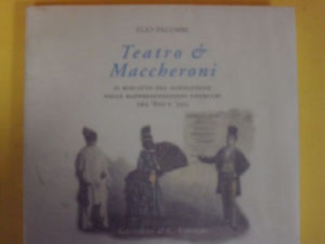 teatro &amp; maccheroni. riscatto del napoletano nelle rappresentazioni