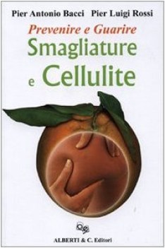 prevenire e guarire smagliature e cellulite