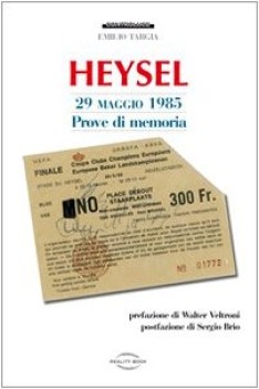 heysel 29 maggio 1985 prove di memoria