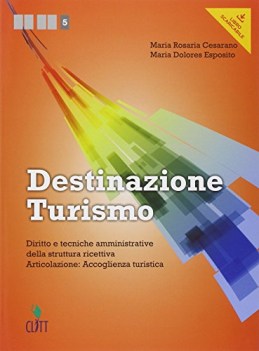 destinazione turismo, accoglienza x 5 materie tecn.itc,f,t,ipc