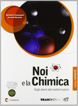 noi e la chimica arancio - ed mista con versione scaricabile interattiva