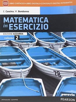 matematica in esercizio azzurra 2 +eb matematica x superiori