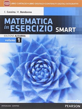 matematica in esercizio azz.smart 1 +eb matematica x superiori