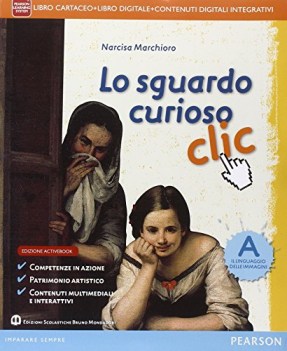 sguardo curioso clic a+b +activebook educazione artistica