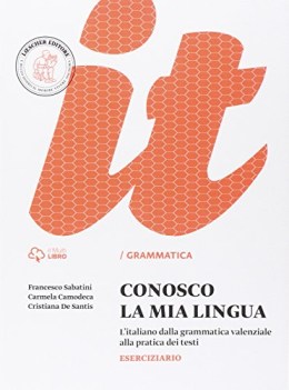 conosco la mia lingua -eserciziario di morfologia e sintassi