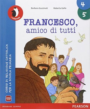 francesco amico di tutti 2 x 2 ciclo (2t elementari