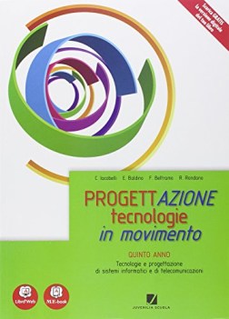 progettazione tecnologie in movimento 5 informatica e sistemi