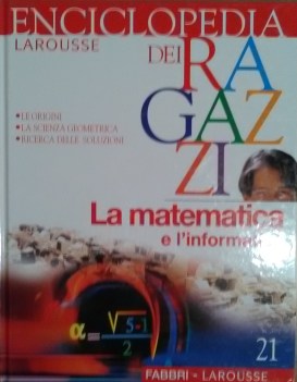 enciclopedia dei ragazzi n.21 la matematica e l\'informatica