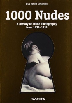 1000 nudes a history of erotic photography from 1839-1939