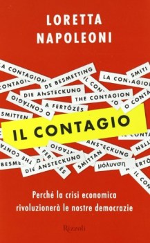 contagio perch la crisi economica rivoluzioner le nostre democrazie