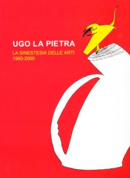 ugo la pietra. sinestesia delle arti 1960-2000