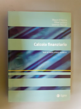 Calcolo finanziario. Temi di base e temi moderni.