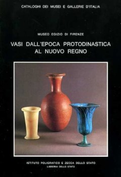 vasi dell\'epoca protodinastica al nuovo regno. museo egizio firenze