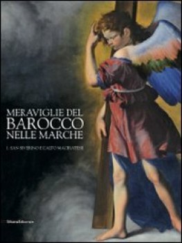 meraviglie del barocco nelle marche 1 san saverino e l\'alto maceratese