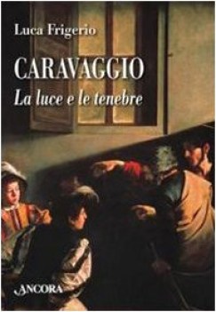 caravaggio la luce e le tenebre