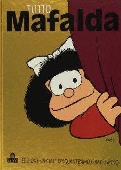 tutto mafalda (ed. speciale 50 compleanno)