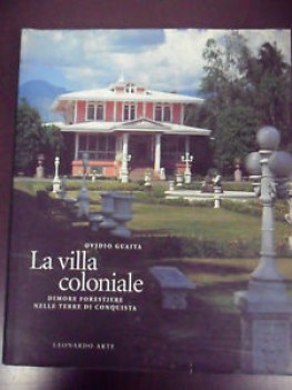 VILLA COLONIALE DIMORE FORESTIERE NELLE TERRE DI CONQUISTA