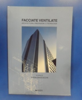 facciate ventilate. architettura prestazioni e tecnologia.