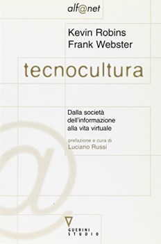 tecnocultura dalla societ dell\'informazione alla vita virtuale