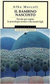 bambino nascosto favole per capire la psicologia nostra e dei nostri figli