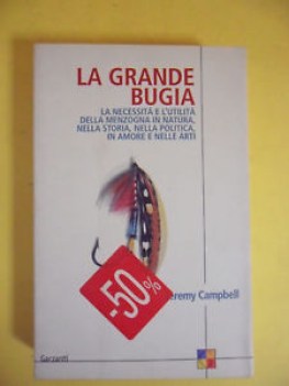 grande bugia. la necessita e l\'utilita della menzogna..