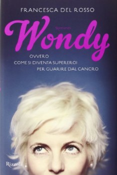 wondy ovvero come si diventa supereroi per guarire dal cancro