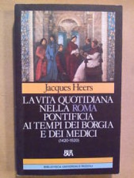 vita quotidiana nella roma pontificia ai tempi dei borgia e dei medici