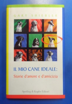 mio cane ideale: storie d\'amore e d\'amicizia