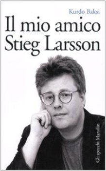 mio amico stieg larsson