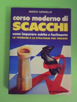 Corso moderno di scacchi. Come imparare subito e facilmente.