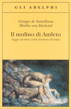 mulino di amleto. saggio sul mito e sulla struttura del tempo