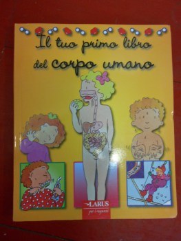 tuo primo libro del corpo umano