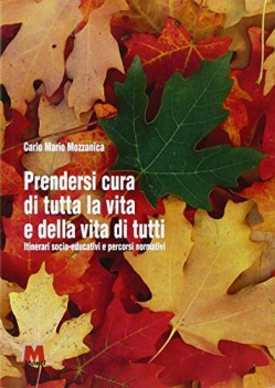 prendersi cura di tutta la vita e della vita di tutti