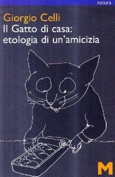 gatto di casa: etologia di un\'amicizia