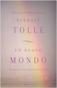 nuovo mondo riconosci il vero senso della tua vita