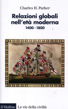 relazioni globali dell\'eta moderna 1400-1800