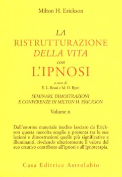 ristrutturazione della vita con l\'ipnosi vol. II