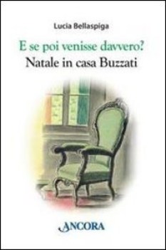 e se poi venisse davvero? natale in casa buzzati