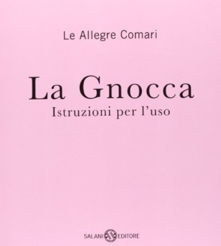 gnocca, istruzioni per l\'uso