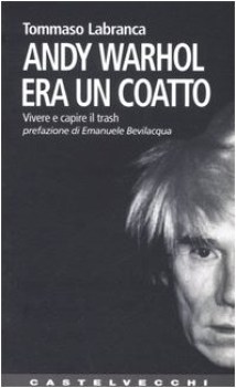 andy warhol era un coatto fc