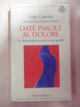 Date parole al dolore. La depressione: conoscerla per guarire