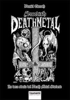 swedish death metal la vera storia del death metal svedese